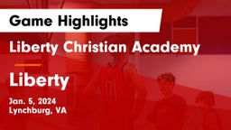 Liberty Christian Academy vs Liberty  Game Highlights - Jan. 5, 2024