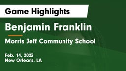 Benjamin Franklin  vs Morris Jeff Community School Game Highlights - Feb. 14, 2023