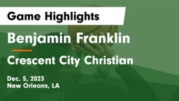 Benjamin Franklin  vs Crescent City Christian  Game Highlights - Dec. 5, 2023