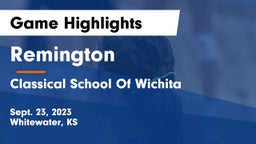 Remington  vs Classical School Of Wichita Game Highlights - Sept. 23, 2023