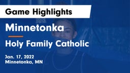 Minnetonka  vs Holy Family Catholic  Game Highlights - Jan. 17, 2022