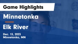 Minnetonka  vs Elk River  Game Highlights - Dec. 13, 2023