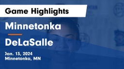 Minnetonka  vs DeLaSalle  Game Highlights - Jan. 13, 2024