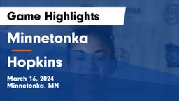 Minnetonka  vs Hopkins  Game Highlights - March 16, 2024