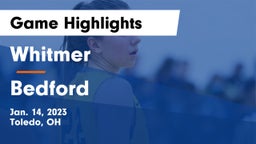 Whitmer  vs Bedford  Game Highlights - Jan. 14, 2023