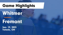 Whitmer  vs Fremont  Game Highlights - Jan. 19, 2023