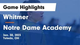 Whitmer  vs Notre Dame Academy  Game Highlights - Jan. 30, 2023