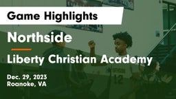 Northside  vs Liberty Christian Academy Game Highlights - Dec. 29, 2023
