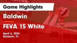 Baldwin  vs FEVA 15 White Game Highlights - April 6, 2024