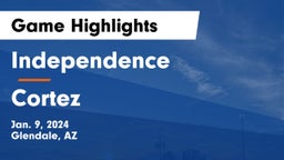 Independence  vs Cortez Game Highlights - Jan. 9, 2024
