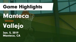 Manteca  vs Vallejo Game Highlights - Jan. 5, 2019