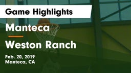Manteca  vs Weston Ranch  Game Highlights - Feb. 20, 2019