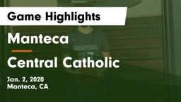 Manteca  vs Central Catholic Game Highlights - Jan. 2, 2020