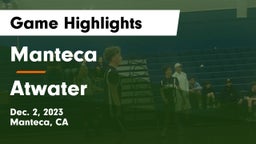 Manteca  vs Atwater  Game Highlights - Dec. 2, 2023