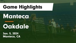 Manteca  vs Oakdale  Game Highlights - Jan. 5, 2024