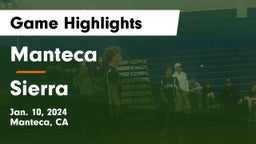 Manteca  vs Sierra  Game Highlights - Jan. 10, 2024