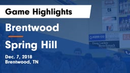 Brentwood  vs Spring Hill  Game Highlights - Dec. 7, 2018