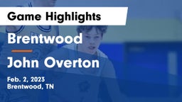 Brentwood  vs John Overton  Game Highlights - Feb. 2, 2023