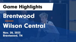 Brentwood  vs Wilson Central  Game Highlights - Nov. 28, 2023