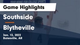 Southside  vs Blytheville  Game Highlights - Jan. 13, 2022