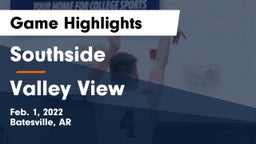 Southside  vs Valley View  Game Highlights - Feb. 1, 2022