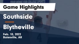 Southside  vs Blytheville  Game Highlights - Feb. 10, 2022