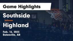 Southside  vs Highland  Game Highlights - Feb. 16, 2023