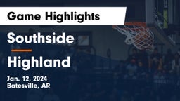 Southside  vs Highland  Game Highlights - Jan. 12, 2024