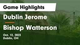 Dublin Jerome  vs Bishop Watterson  Game Highlights - Oct. 12, 2023