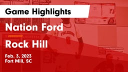 Nation Ford  vs Rock Hill  Game Highlights - Feb. 3, 2023