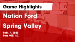 Nation Ford  vs Spring Valley  Game Highlights - Feb. 7, 2023
