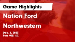Nation Ford  vs Northwestern  Game Highlights - Dec. 8, 2023