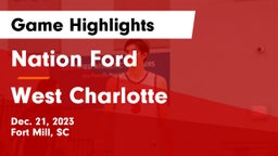 Nation Ford  vs West Charlotte  Game Highlights - Dec. 21, 2023