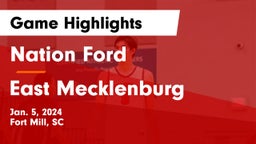 Nation Ford  vs East Mecklenburg  Game Highlights - Jan. 5, 2024