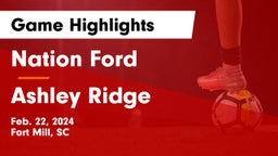 Nation Ford  vs Ashley Ridge  Game Highlights - Feb. 22, 2024