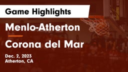 Menlo-Atherton  vs Corona del Mar  Game Highlights - Dec. 2, 2023