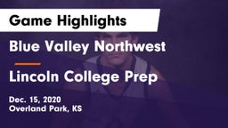 Blue Valley Northwest  vs Lincoln College Prep  Game Highlights - Dec. 15, 2020