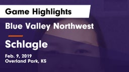 Blue Valley Northwest  vs Schlagle  Game Highlights - Feb. 9, 2019