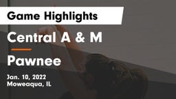 Central A & M  vs Pawnee  Game Highlights - Jan. 10, 2022