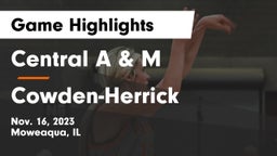 Central A & M  vs Cowden-Herrick  Game Highlights - Nov. 16, 2023