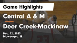 Central A & M  vs Deer Creek-Mackinaw Game Highlights - Dec. 22, 2023