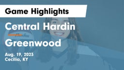 Central Hardin  vs Greenwood  Game Highlights - Aug. 19, 2023