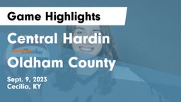 Central Hardin  vs Oldham County  Game Highlights - Sept. 9, 2023