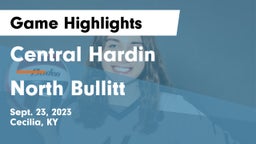 Central Hardin  vs North Bullitt Game Highlights - Sept. 23, 2023