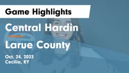 Central Hardin  vs Larue County  Game Highlights - Oct. 24, 2023