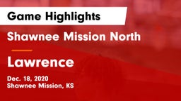 Shawnee Mission North  vs Lawrence  Game Highlights - Dec. 18, 2020
