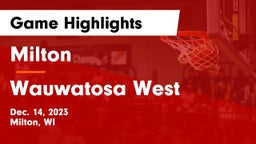 Milton  vs Wauwatosa West  Game Highlights - Dec. 14, 2023