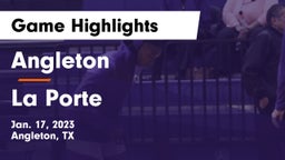 Angleton  vs La Porte  Game Highlights - Jan. 17, 2023