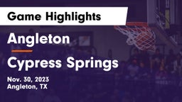 Angleton  vs Cypress Springs  Game Highlights - Nov. 30, 2023
