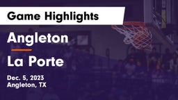 Angleton  vs La Porte  Game Highlights - Dec. 5, 2023